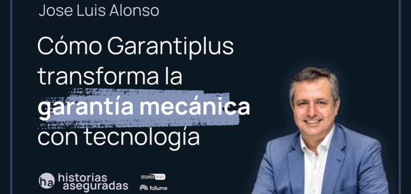 Revolucionar las garantías mecánicas con tecnología: nuevo podcast de Historias Aseguradas con el director de GarantiPLUS.